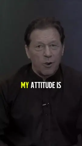My attitude  #KaptanMotivation #ImranKhanMindset #IKInspires #LeaderVision #motivation 