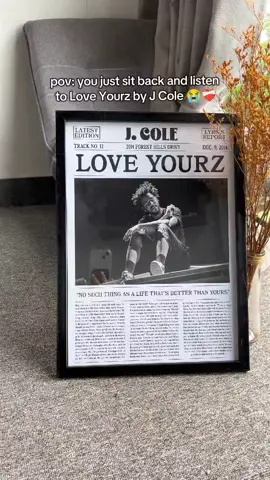 No such thing as a life that's better than yourz! ❤️‍🩹❤️‍🩹❤️‍🩹 #jcole #loveyourz #songprint #musicwallart #fyp 