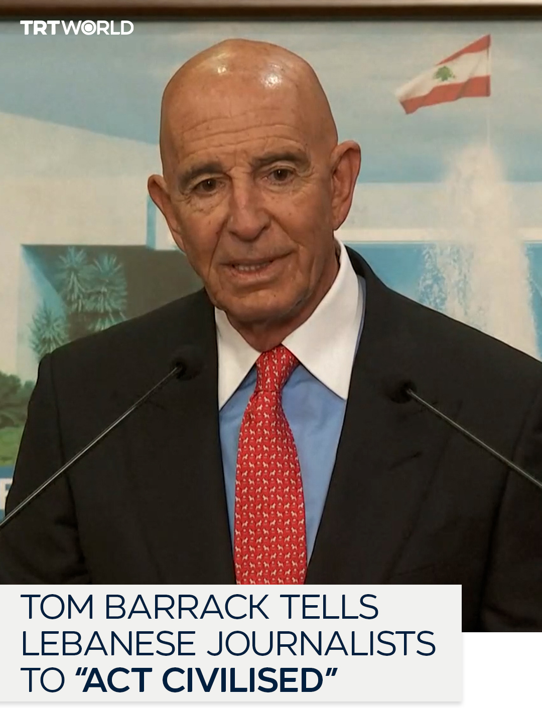US Special Envoy Tom Barrack told Lebanese journalists to “act civilised,” labeling them “animalistic” and claiming this reflects the broader problems in the Middle East, during his visit to Beirut, Lebanon, on August 26.