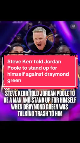 @Kalshi Steve Kerr told Jordan Poole to stand up for himself against draymond green