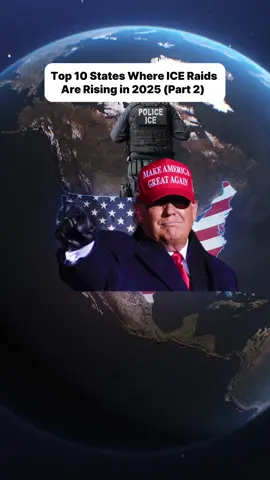 Top 10 States Where ICE Raids Are Rising in 2025 (Part 2) #California #Texas #NewYork #ICEArrests #MassDeportation