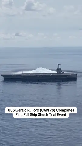 USS Gerald R. Ford (CVN 78) Completes First Full Ship Shock Trial Event #navy #uss #aircraftcarrier #shock #geraldrford 