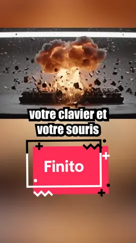 Votre clavier et votre souris : C’est la fin.