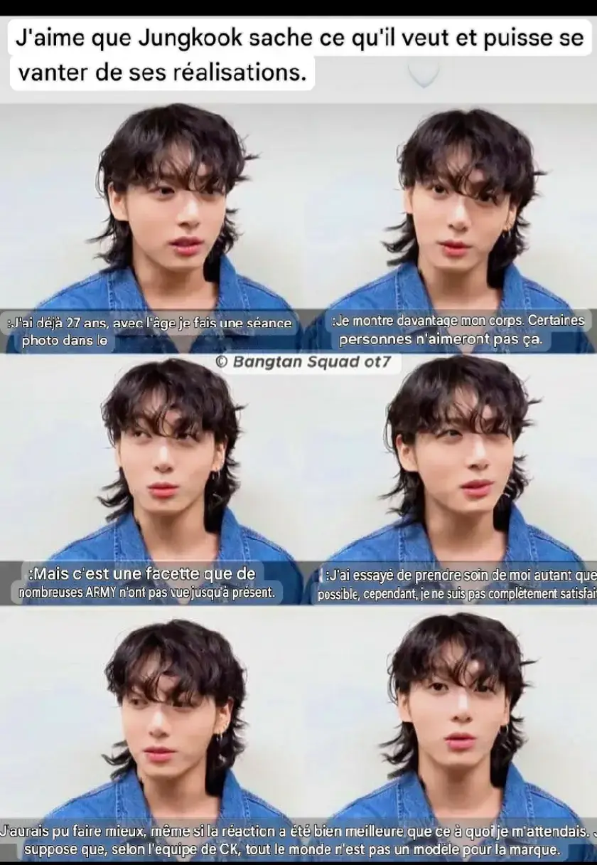 JK:J'ai déjà 27 ans, avec l'âge je fais une séance photo dans le JK:Je montre davantage mon corps. Certaines personnes n'aimeront pas ça. JK:Mais c'est une facette que de nombreuses ARMY n'ont pas vue jusqu'à présent. JK:J'ai essayé de prendre soin de moi autant que possible, cependant, je ne suis pas complètement satisfait. JK:J'aurais pu faire mieux, même si la réaction a été bien meilleure que ce à quoi je m'attendais. Je suppose que, selon l'équipe de CK, tout le monde n'est pas un modèle pour la marque. #kpop #btsarmyforever #btsarmy #jungkook #btsarmy💜 