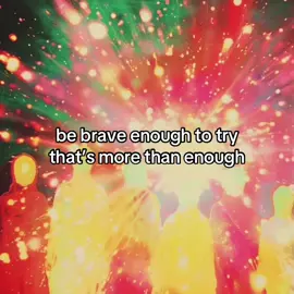 be brave enough to try that’s more than enough #sliceoflife #soultie #miracle #meanttobe #loveyou 