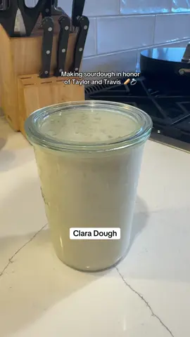My starter is Clara Dough #taylorswift #traviskelce #engagement #sourdoughbread #sourdoughstarter 