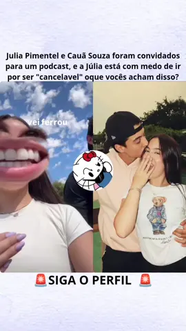 Julia Pimentel e Cauã Souza foram convidados para um podcast, e a Júlia está com medo de ir por ser 