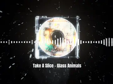 Take A Slice - Glass Animals #lyrics_songs #lyricsedit #vibemusic #viral #lyricsmusic 