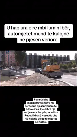 Ura e re mbi lumin Ibër u hap për qarkullim, duke lidhur jugun me pjesën veriore të Mitrovicës. Pavarësisht tensioneve me serbët, kjo është një fitore historike për popullin e Kosovës dhe një hap drejt unitetit. #Kosova #Mitrovica #Iber #Histori #Unitet 