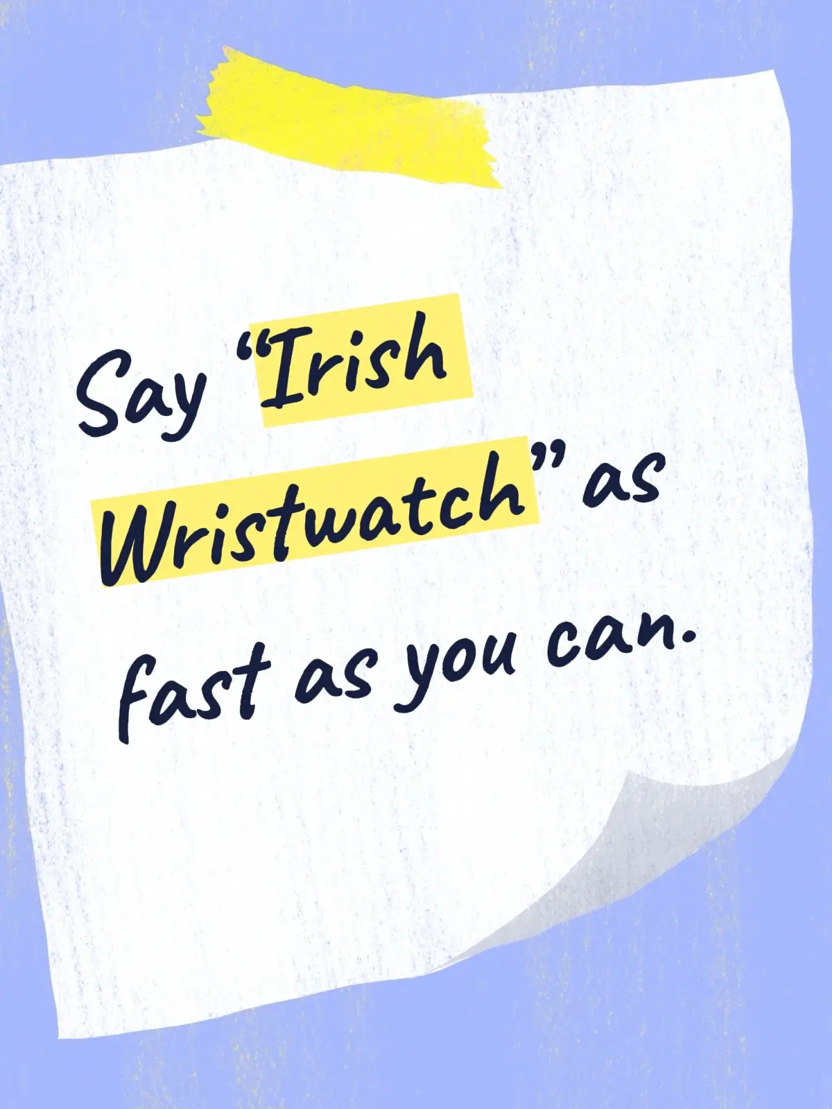 Say “Irish Wristwatch” as fast as you can.  #fyp #Viral #foryou #shorts #reels