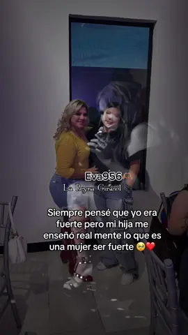 #CapCut #eva siempre pensé que yo era fuerte pero mi hija me enseñó real mente lo que es una mujer fuerte #amor #hija #bendiciones🌹❤️🙌🏻🙌🏻🙏 