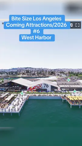 #bitesizelosangeles #WestHarbor #SanPedro #comingattractions 