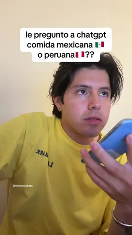 chatgpt responde comida mexicana 🇲🇽 o peruana 🇵🇪. miren hasta el final hay sorpresa #fyp #parati #viral #peru 