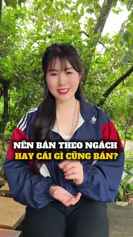 Nên bán theo ngách hay cái gì cũng bán? #dunghuongduong #affiliate #xaykenhtiktok#nguoimoixaykenh #tiepthilienket 