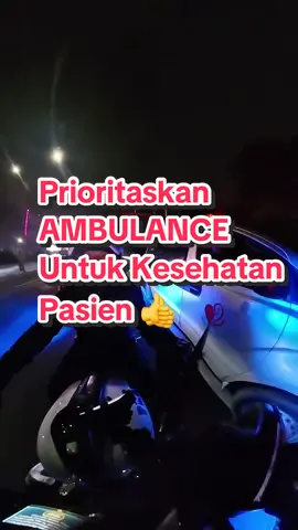 Memprioritaskan Ambulance tidak akan memakan waktu seharian dalam Hidup kita, Namun akan sangat membantu Untuk Mereka yg Sedang Darurat 👍