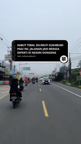 Kabut Tebal Selimuti Sukabumi Pagi Ini, Jalanan Jadi Berasa Seperti di Negeri Dongeng.