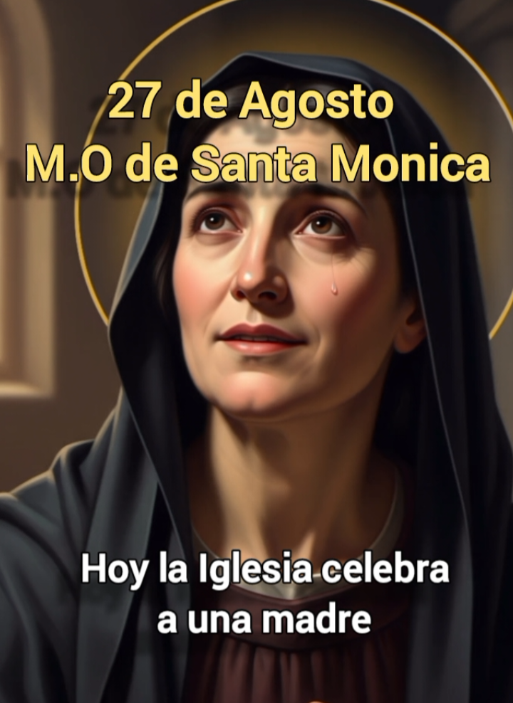 27 de Agosto  Memoria Obligatoria de Santa Mónica  Santa Mónica es modelo de paciencia y fe inquebrantable. Con sus lágrimas y oración logró la conversión de San Agustín. Ella nos enseña que la perseverancia en la fe siempre da fruto. #conociendoelsantodeldiaiglesiacatolica #memoriaobligatoriadelsantodeldia #fiestasantodeldia  #SantaMónica #OraciónPerseverante