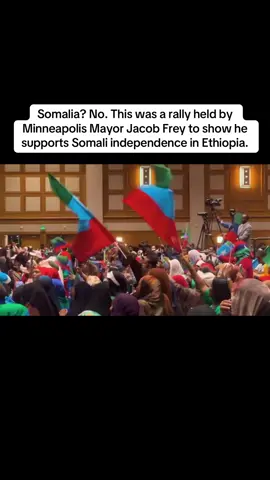 Somalia? No. This was a rally held by Minneapolis Mayor Jacob Frey to show he supports Somali independence in Ethiopia.