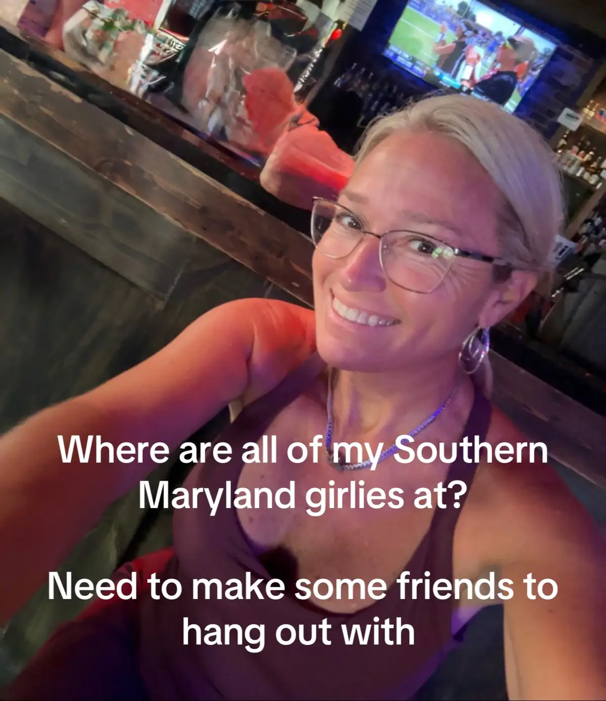 Where are all my Southern Maryland girlies at? I need some girlfriends who like to hang out on the weekends.