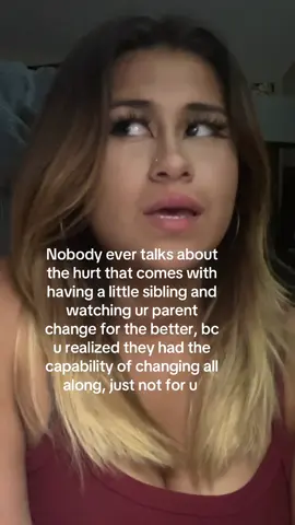 I love my little sister with all my heart, and im glad he straightened up for her and gets a better version of him than i did, its just hard to see sometimes 