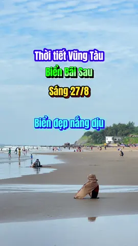 Biển đẹp nắng dịu #thoitietvungtau #baisauvungtau🏖🏖🏖🌅🌅🌅 #vungtau #bienbaisau #baisau 