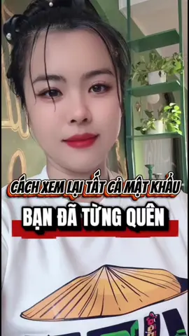 Cách xem lại tất cả mật khẩu bạn đã từng quên #truhainghi7 #leontiktok #chiasekienthuc #xuhuongtiktok 
