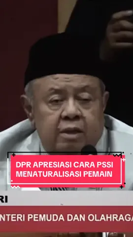 DPR Apresiasi PSSI dalam memilih calon naturalisasi #timnssindonesia #erickthohir #timnasday #sepakbola 