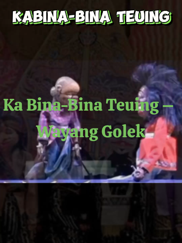 Ka Bina-Bina Teuing – Wayang Golek Wayang golék henteu ngan ukur tontonan, tapi ogé tuntunan. Ungkara “ka bina-bina teuing” jadi pangeling yén manusa kadang ngaleuwihan wates: ➡️ Dina kalakuan. ➡️ Dina omongan. ➡️ Dina kahayang dunya. Wayang ngajarkeun urang pikeun tetep eling, henteu kabawa arus dunya, jeung sadar yén hirup kudu aya ukuranna. #WayangGolek  #KabinaBina  #NgajiDiri  #BudayaSunda  #FYP 