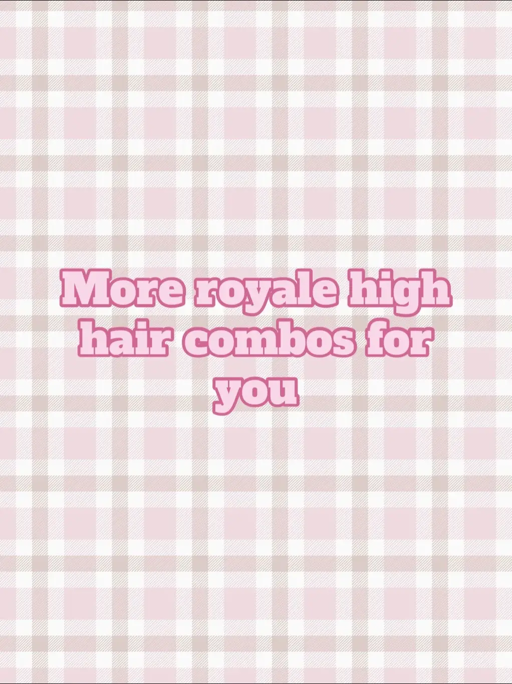 I just want to emphasize that these hair combos are NOT mine by any means it’s entirely possible that I’m not the first person to “invent” these combos.