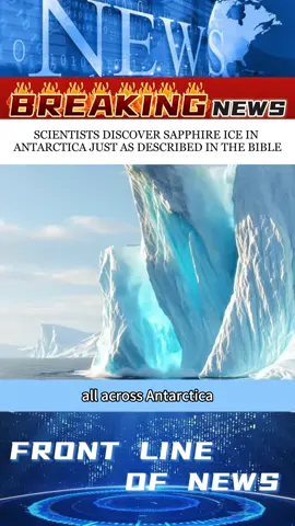 SCIENTISTS DISCOVER SAPPHIRE ICE IN 
 ANTARCTICA JUST AS DESCRIBED IN THE BIBLE#new #breakingnews #greenscreen#new #breakingnews  #greenscreen #fyp#foryou
