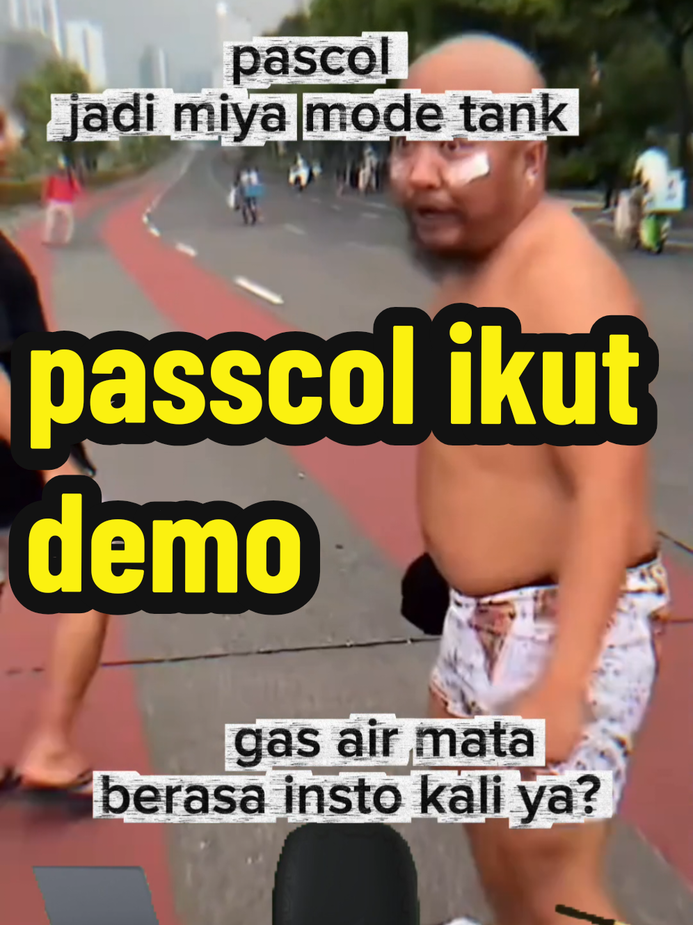 disaat pascol ikut demo dpr , miyalangsung jadi tank, dan gas air mata berasa insto kali ya #paskol #demodpr #koruptor 