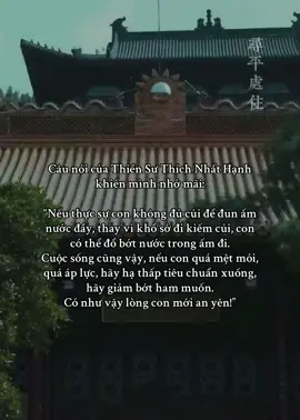 “Nếu thực sự con không đủ củi để đun ấm nước đầy, thay vì khổ sở đi kiếm củi, con có thể đổ bớt nước trong ấm đi. Cuộc sống cũng vậy, nếu con quá mệt mỏi, quá áp lực, hãy hạ thấp tiêu chuẩn xuống, hãy giảm bớt ham muốn. Có như vậy lòng con mới an yên!” #phatphapvobien #daophat #nammoadidaphat #xhtiktok #viral #buddha 