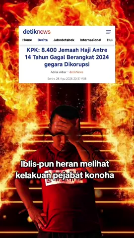 Korupsi Indonesia makin gila, mungkin ini alasan kenapa iblis menolak untuk bersujud kepada manusia.... 