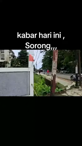# kabar terkini # Sorong 