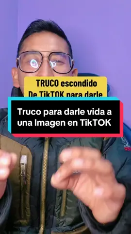 Cómo darle vida a una imagen en #tiktokviral #cajamarca #tumbes #oxapampaperu #videosnapchallenge 