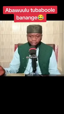 Abawuulu tubaboole😅#foryou #fypシ゚viral #creatorsearchinsights2025 #tiktoksaudarabia #mansoorbaale1 @Mansoor Baale @UpTop Boss157 @SIRAJE ISLAMICTV7✅️ @Kingmosaad @DIRECTOR SOZO @rwankole561 