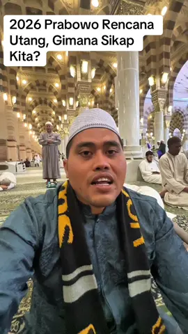 Prabowo Mau Utang di 2026? Dukung atau Tolak? Dari Tanah Suci Masjid Nabawi… Ada wacana utang baru tahun 2026 di era Presiden Prabowo. 👉 Menurut kalian, langkah ini baik untuk pembangunan atau justru membebani bangsa? 🔥 Yuk diskusi sehat, jangan lupa share biar makin banyak suara rakyat terdengar! #prabowo2026#Prabowo2026a #IndonesiaBersatu