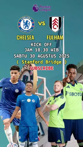 PRIMAER LEAGUE 2025/26 CHELSEA VS FULHAM SABTU 30 AGUSTUS 2025 KICK OFF JAM 18.30 WIB Stamford Bridge #fyppppppppppppppppppppppp #viraltiktok #new #chelsea #fulham 