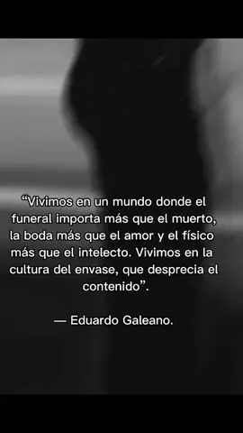 #quotesoftheday  #sociedadenferma  #eduardogaleano  #viralvideo  #fyp 