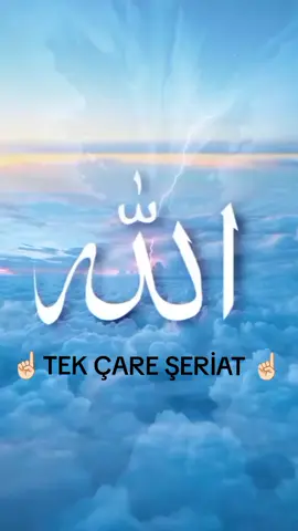TEK ÇARE ŞERİAT ☝🏻