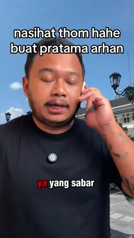 nasihat thom hahe buat pratama arhan