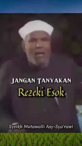 Syaikh Mutawalli Asy-Sya'rawi #kalamhikmah #kalamulama #rizki #tawakkal 