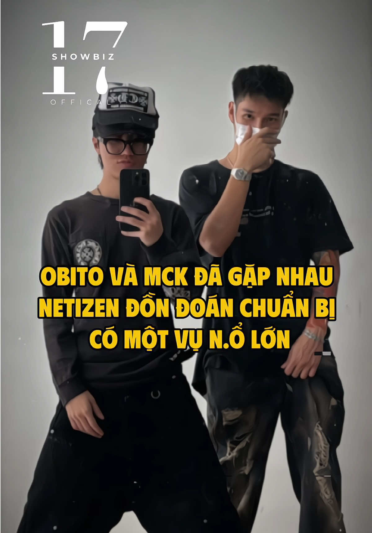 Obito và MCK đã gặp nhau netizen đồn đoán chuẩn bị có một vụ n.ổ lớn #17network #17showbiz #mck #obito 