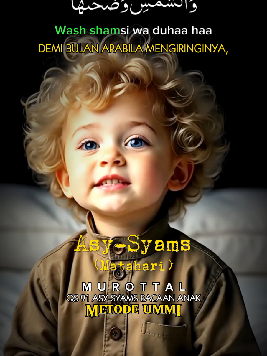 ASY SYAMS (QS 91) Bayi Ngaji Juz Amma Metode Ummi (Video/gambar fiktif dibuat oleh AI menggunakan HP android). Picture: CreArt, Croping Huruf Arab: PngMaker, Lipsync:  Hedra, Audio Editor: SuperSound, Video Editor: CapCut #asysyams #juzamma #metodeummi #murottalanak #bayingaji 