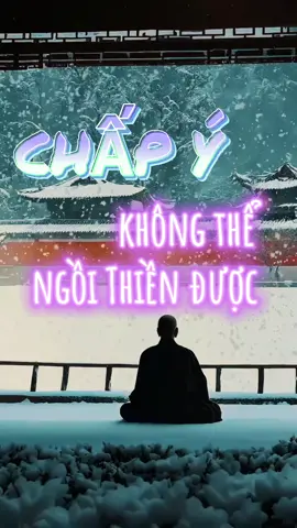 Chấp ý không thể ngồi thiền được. #podcast #baihoccuocsong #chanquang #thien #nguocgiohuongbay 
