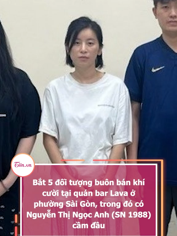 Bắt 5 đối tượng buôn bán khí cười tại quán bar Lava ở phường Sài Gòn, trong đó có Nguyễn Thị Ngọc Anh (SN 1988) cầm đầu #tiinnews