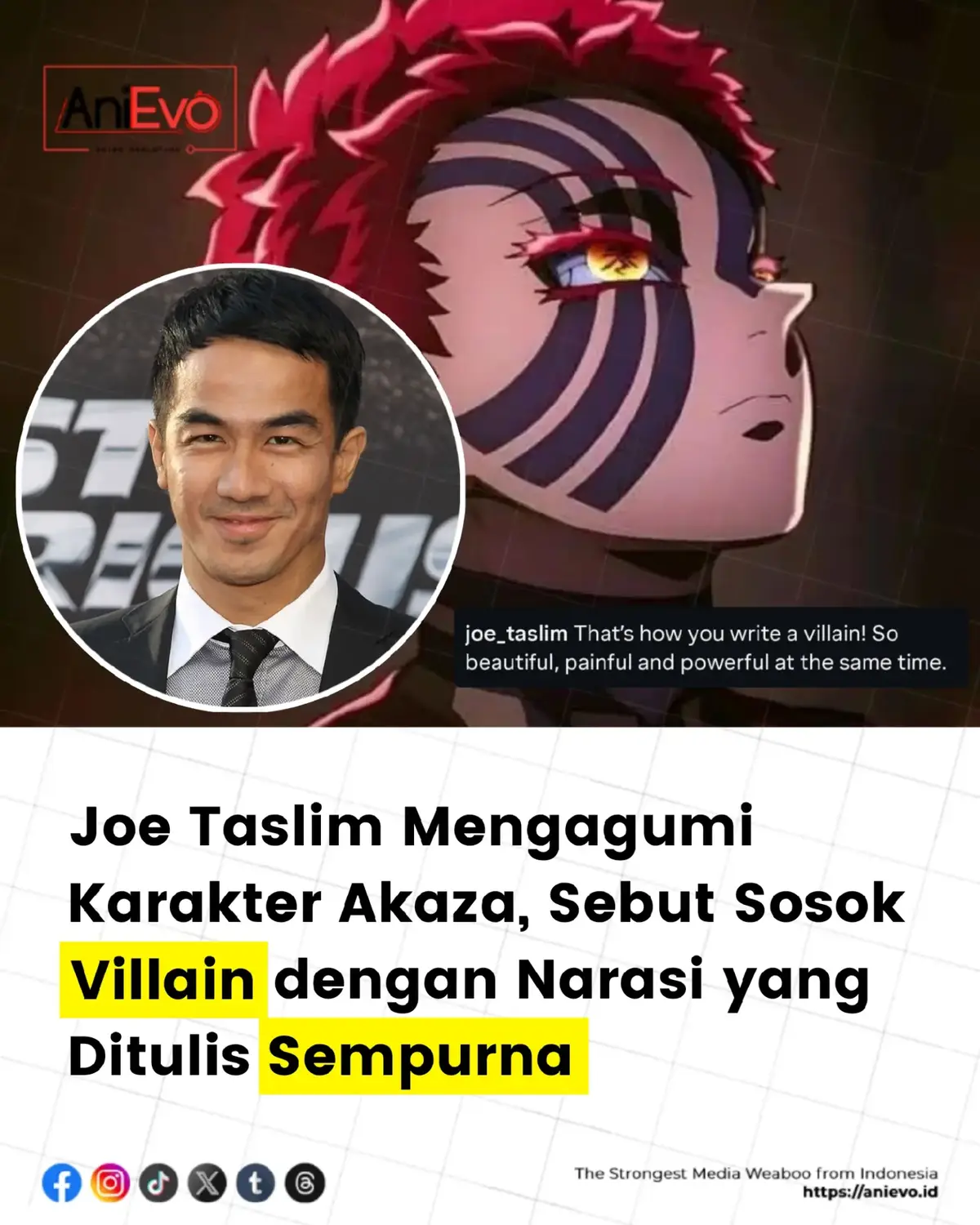 Joe Taslim, aktor ternama Indonesia, baru-baru ini mengungkapkan kekagumannya terhadap film terbaru Demon Slayer yang menyoroti karakter Akaza. Dalam unggahannya, Joe menyebut Akaza sebagai contoh sempurna penulisan karakter villain yang memukau. “Begitulah cara menulis villain! Indah, menyakitkan, dan kuat secara bersamaan,” ujarnya. Menurut Joe, Demon Slayer berhasil menghadirkan busur cerita Akaza dengan penuh kekuatan, kepedihan, dan tujuan yang mendalam. Lebih dari sekadar sosok villain, film ini menggali kisah hidup Akaza secara utuh melalui kilas balik yang menyentuh hati. Kita diajak melihat sosok Hakuji, pemuda dengan hati tulus yang mencintai Koyuki, namun kehilangan segalanya karena penderitaan yang menghancurkan. Dari sana, lahirlah Akaza dengan motivasi kuat, ia akan menjadi lebih kuat demi melindungi seseorang yang berarti baginya. Narasi ini tidak hanya memperlihatkan sisi gelap Akaza, tetapi juga makna mendalam tentang perjuangan, pengorbanan, dan tujuan hidup yang membentuk karakternya. Bagi Joe Taslim, Demon Slayer berhasil menyampaikan kisah Akaza dengan cara yang begitu indah, emosional, dan penuh makna. 💎 Download sekarang @tokowibu.idn di App Store dan Google Play, temukan dan cari produk Wibu favorit lo! ▪︎ 🌐 𝗦𝗲𝗹𝗲𝗻𝗴𝗸𝗮𝗽𝗻𝘆𝗮 𝗱𝗶 𝗪𝗲𝗯 𝗔𝗻𝗶𝗺𝗲 𝗞𝘂𝗹𝘁𝘂𝗿 𝗱𝗮𝗻 𝗝𝗲𝗷𝗲𝗽𝗮𝗻𝗴𝗮𝗻 𝗧𝗲𝗿𝗯𝗮𝗶𝗸 𝗱𝗶 𝗜𝗻𝗱𝗼𝗻𝗲𝘀𝗶𝗮 👇👇 anievo.id ▪︎ 👤 𝐏𝐨𝐬𝐭𝐞𝐝 𝐛𝐲 Jo ▪︎ ⛩️ #anievo #anievoid #kimetsunoyaiba  #demonslayerinfinitycastlearc #infinitycastle   