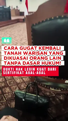 CARA GUGAT KEMBALI TANAH WARISAN YANG DIKUASAI ORANG LAIN TANPA DASAR HUKUM! SERTIFIKAT PALSU BISA DIBATALKAN HAKIM. Tanah warisan yang dikuasai orang lain tanpa dasar hukum bisa digugat balik melalui pengadilan negeri dengan bukti hak yang kuat, dan sertifikat (jika ada) dapat dibatalkan lewat putusan hakim. #edukasihukum #gugatan #warisan #sertifikat #fy 