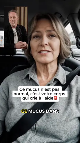 Ce mucus n'est pas normal, c'est votre corps qui crie a l'aide 