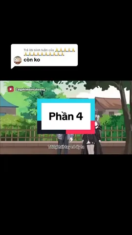 Trả lời @🙏🙏🙏🙏🙏🙏🙏🙏🙏🙏🙏🙏🙏🙏🙏        Phần 4       Cre:  cayphimden2hsang 